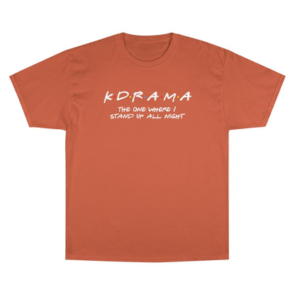 First K-Drama Champion T-Shirt: The One Where I Stand Up All Night", Comfy &amp; Trendy, Perfect for K-Drama Fans Who Binge-Watch All Night